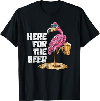 Here For The Beer Flamingo Beer Drinking Beer Lover Party T-Shirt