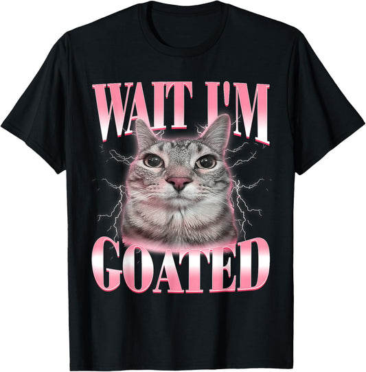 Funny Silly Cat Brainrot Wait I'm Goated Cat Meme Saying T-Shirt