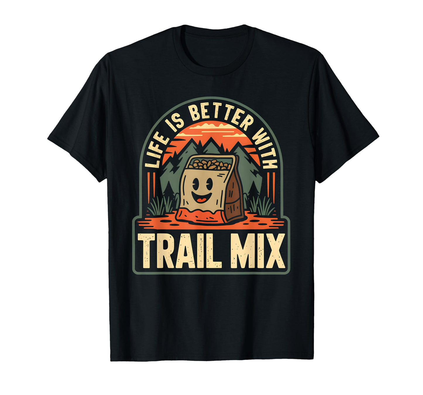 Life is Better with Trail Mix T-Shirt