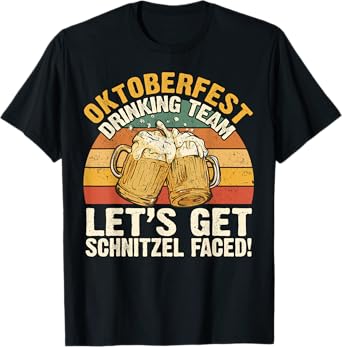 Oktoberfest German Beer Festival Let's Get Schnitzel Faced T-Shirt