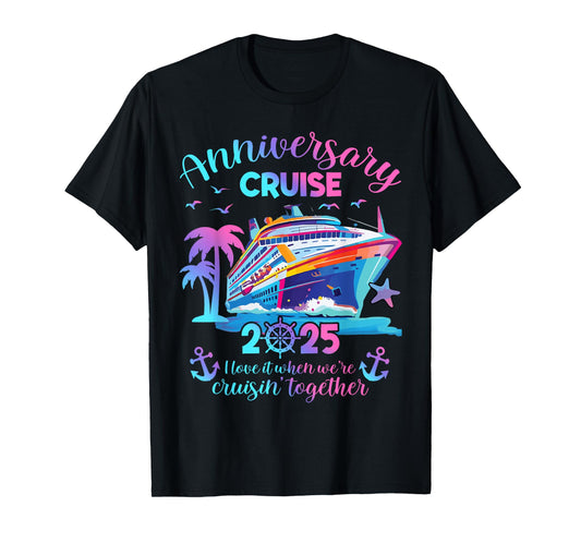 Anniversary Cruise 2025 Love It Together Vacation Beach Trip T-Shirt