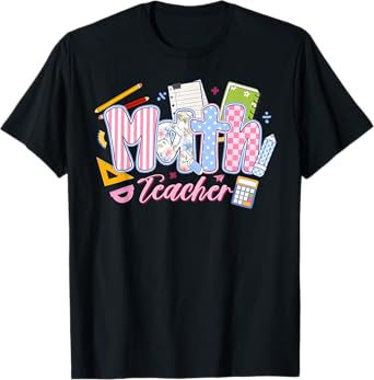 Funny Math Teacher Back To School First Day Of School T-Shirt