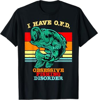 I Have OFD Obsessive Fishing Disorder T-Shirt