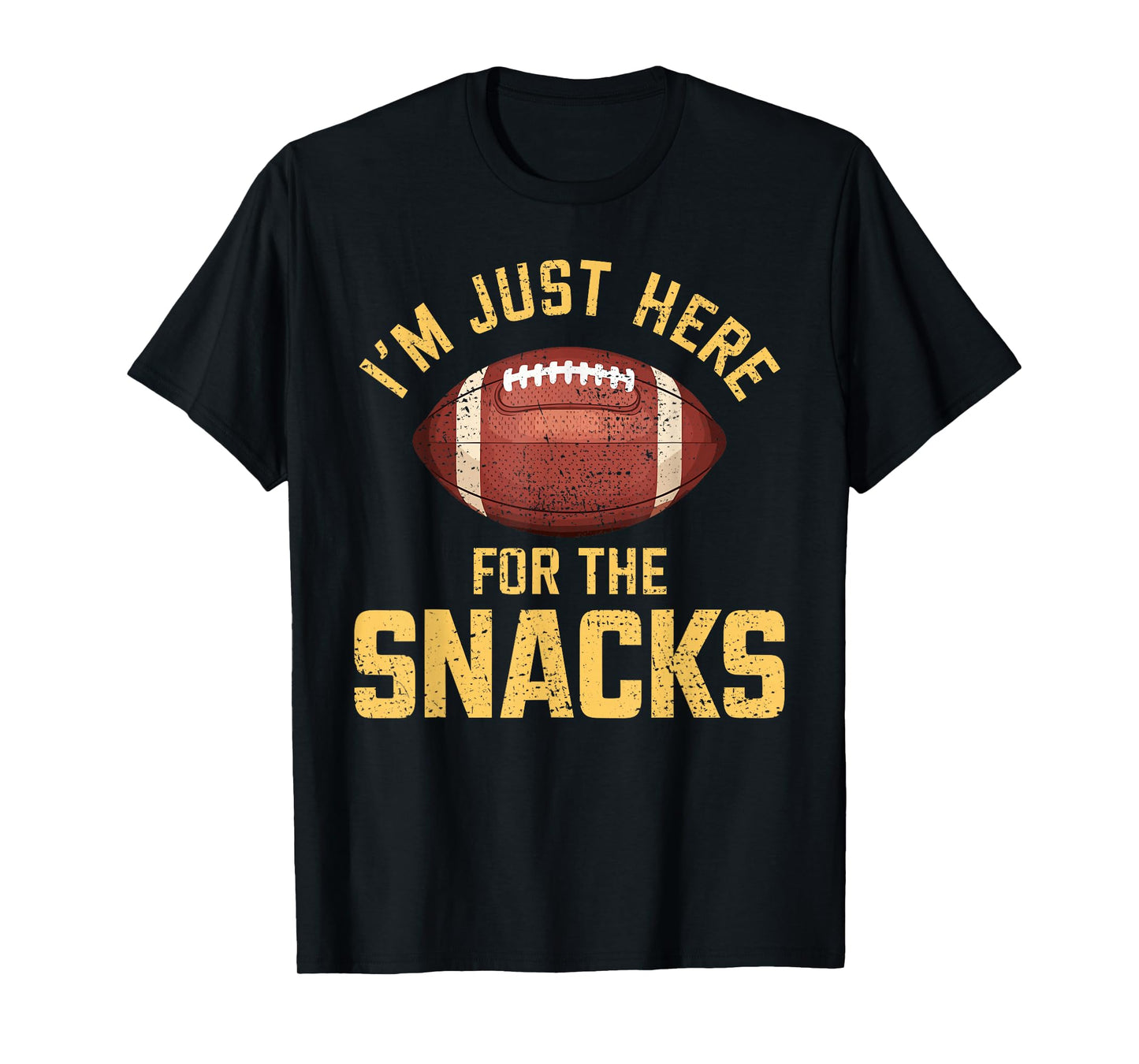 Funny I'm Just Here For The Snacks Football T-Shirt