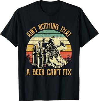 Ain't Nothing That A Beer Can't Fix Tshirt Country Music T-Shirt