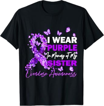 I Wear Purple In Memory Of My Sister Overdose Awareness T-Shirt