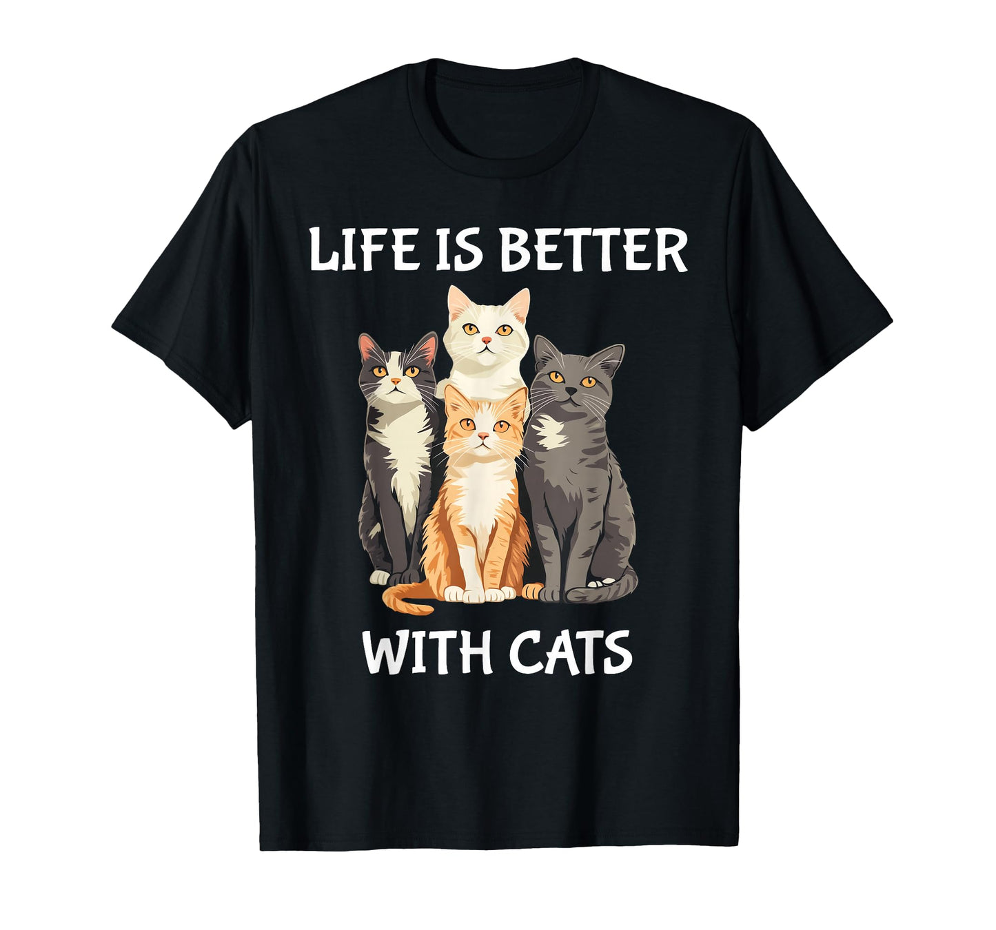 Life Is Better With Cats Cute Cat Lover T-Shirt
