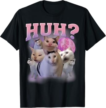 Funny Cat Meme Huh Cat Lovers Humor Silly Cat Meme Tee T-Shirt for Men Women Kids