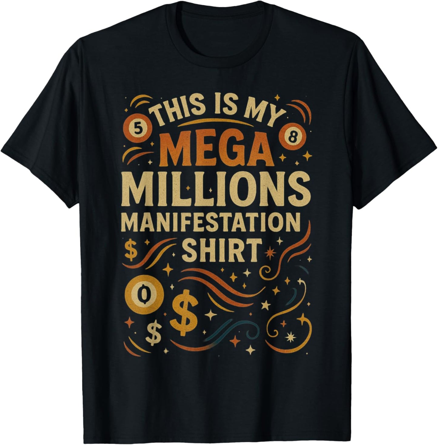 Mega Millions Manifestation Funny Lucky Lotto Attraction T-Shirt