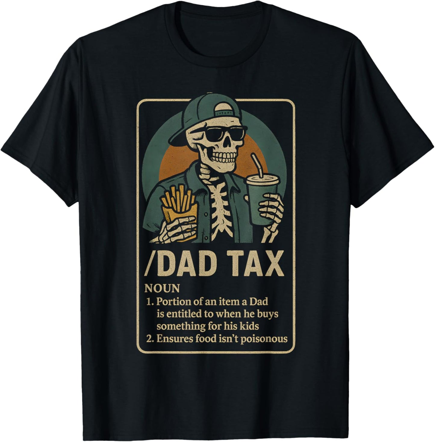 Dad Tax Making Sure It's Not Poison Skeleton Dad Tax T-Shirt