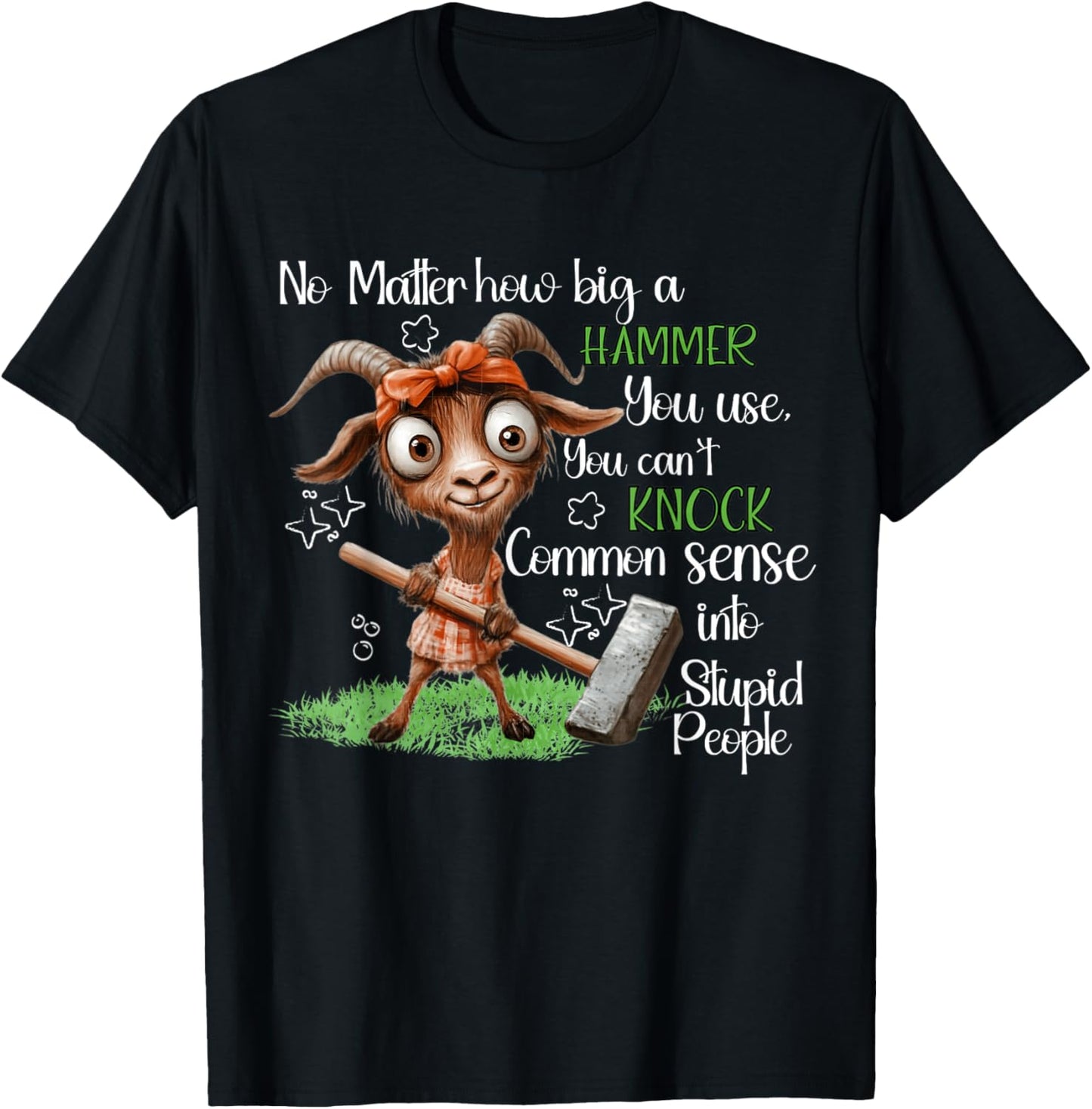 No matter how big a hammer you use you can't knock common T-Shirt
