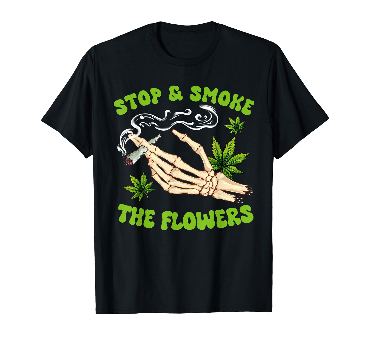 Cannabis Weed Smoking Stoner Babe Stop A Smoke The Flowers T-Shirt