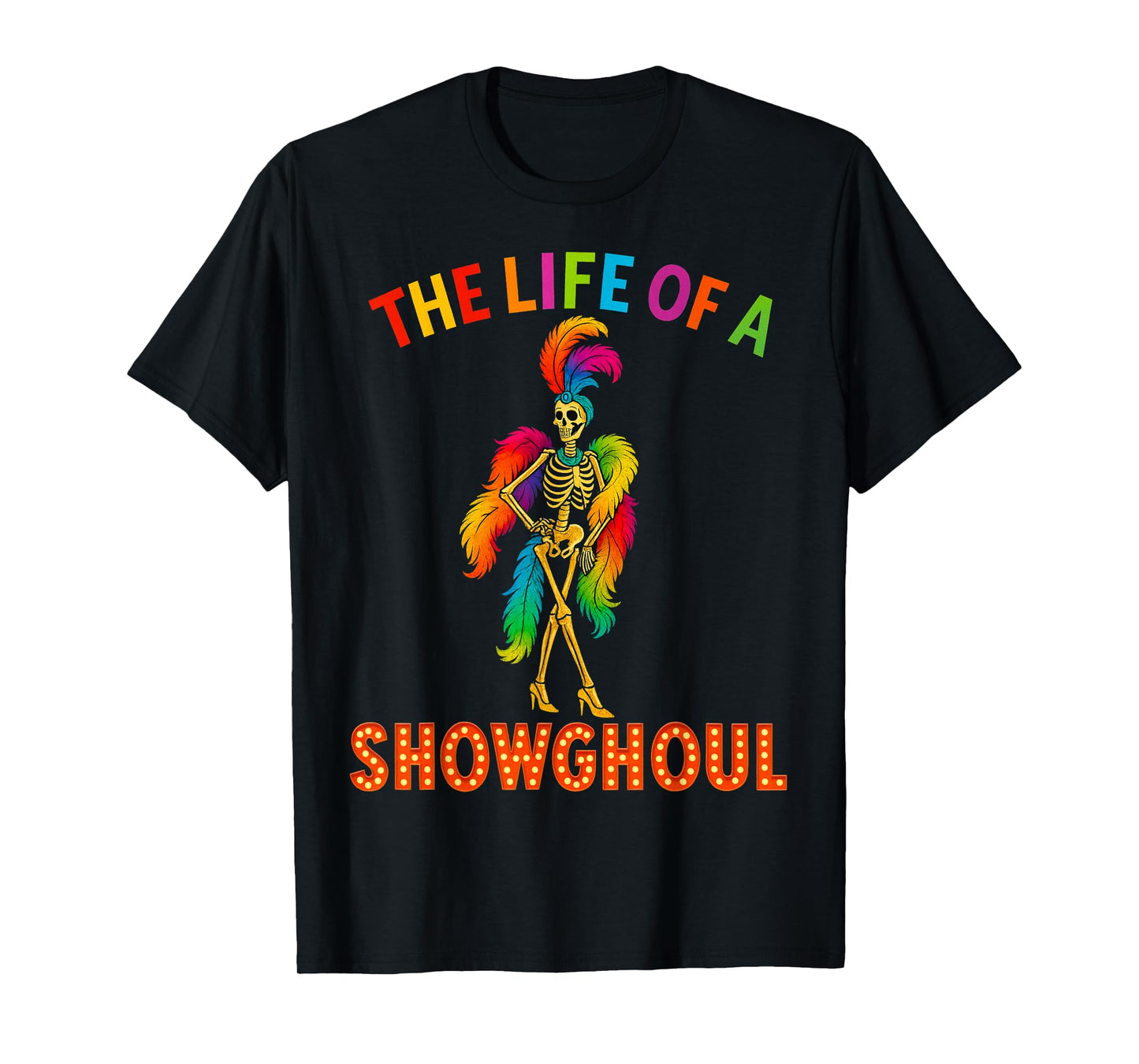 The Life of A Showghoul Retro Halloween Skeleton Girl T-Shirt