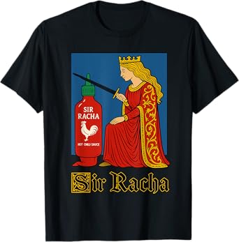 Sir Racha Shirt Hot Sauce Vintage Funny Medieval Art T-Shirt