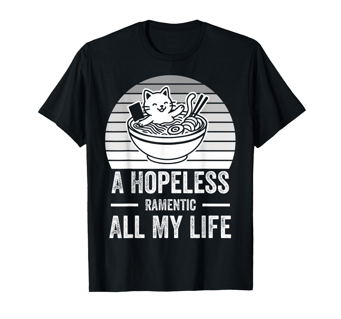A Hopeless Ramentic All My Life T-Shirt
