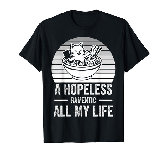 A Hopeless Ramentic All My Life T-Shirt