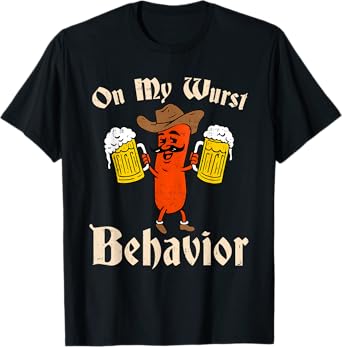 Oktoberfest On My Wurst Behavior Funny German Men Women T-Shirt