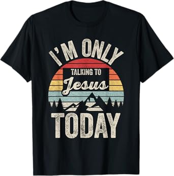 Catch Some Rays Vintage Retro I'm Only Talking To Jesus Today Black Unisex Adult T-Shirt