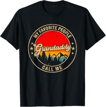 My Favorite People Call Me Grandaddy for Papa Grandpa T-Shirt