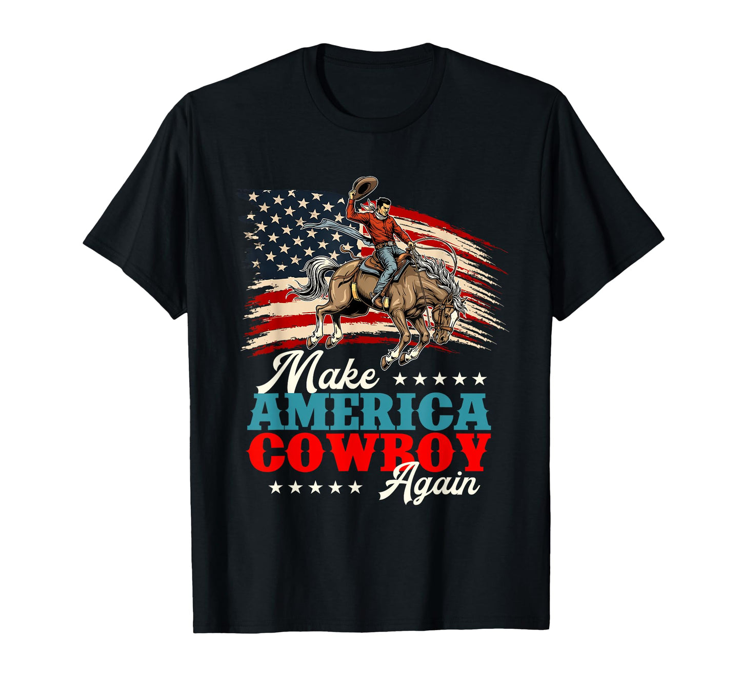 Make America Cowboy Again - Country Western Cowpoke T-Shirt