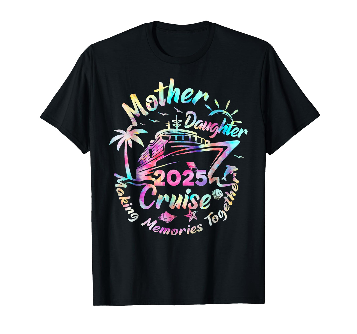 Cruise Mother Daughter Trip 2025 Funny Mom Daughter Vacation T-Shirt