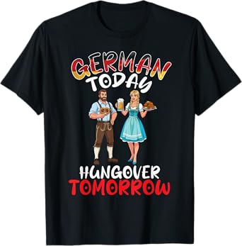 German Today Hungover Tomorrow Funny Oktoberfest Couple T-Shirt