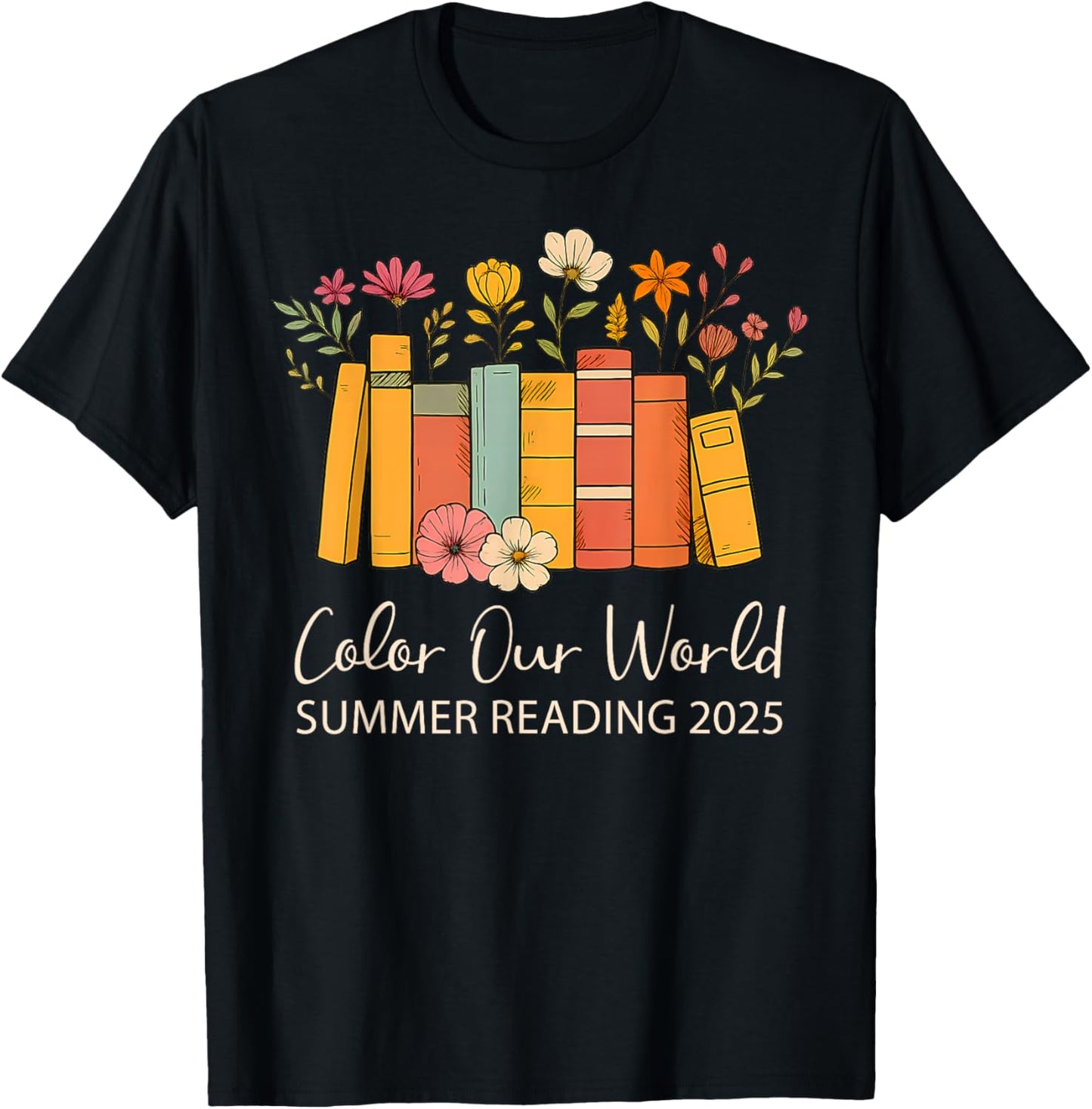 Color Our World Summer Reading 2025 Floral - Cute Book Lover T-Shirt