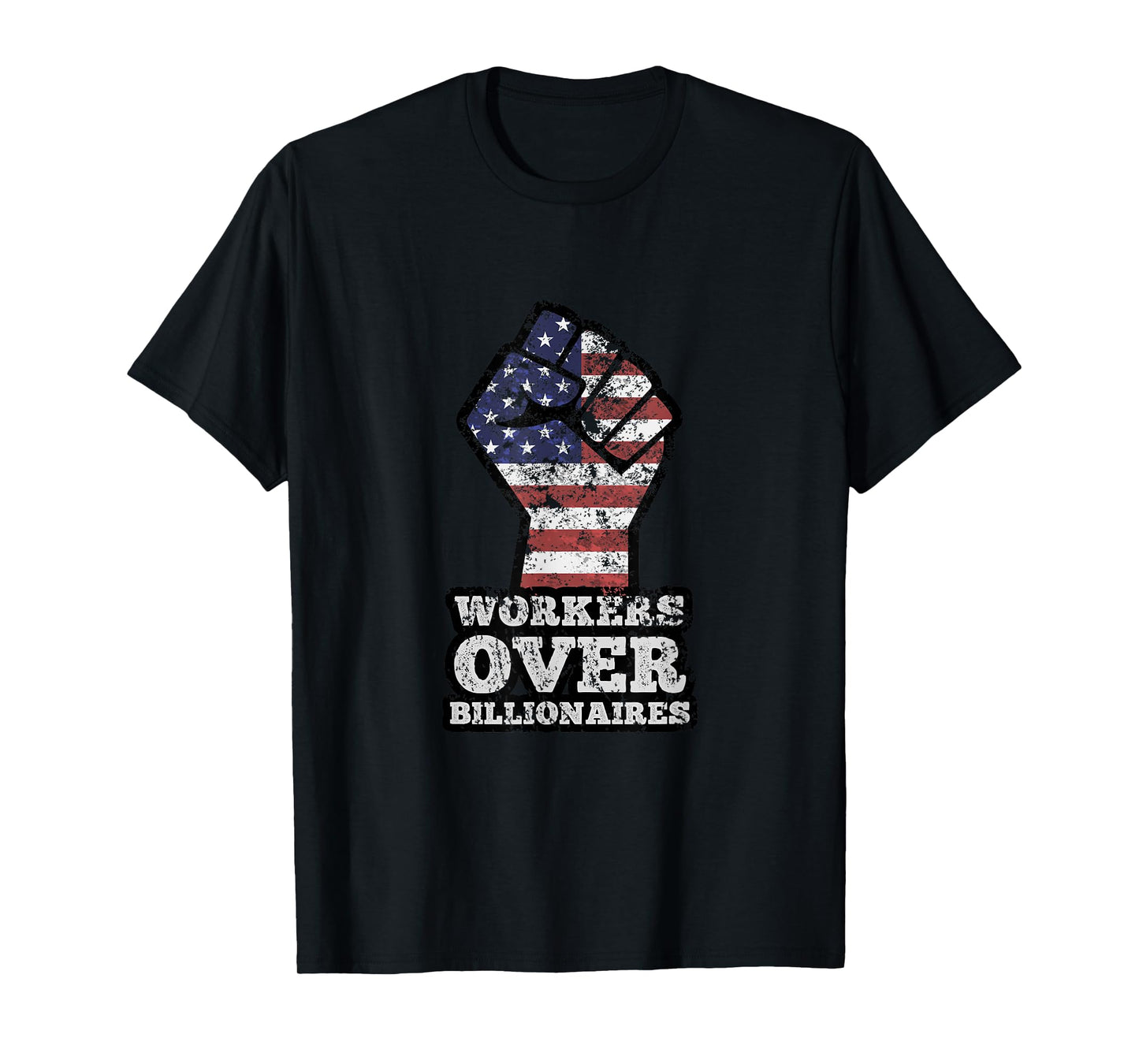 Workers Over Billionaires Fist Distressed T-Shirt
