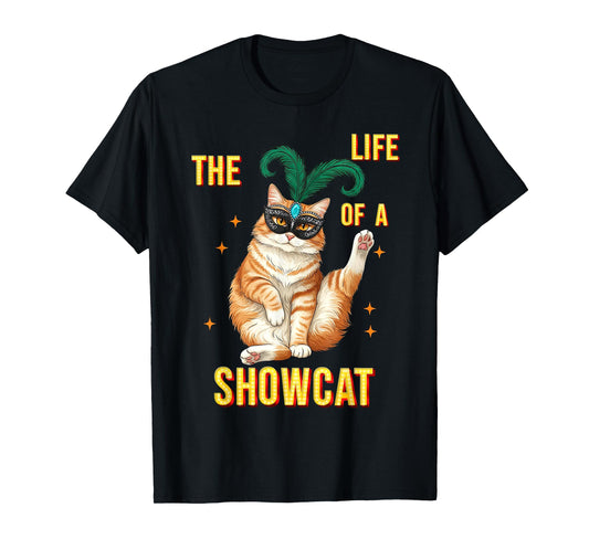 Funny Cat Era Life of Showcat Cat Lovers Men Women Kids T-Shirt