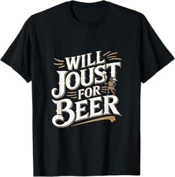Medieval Renaissance Festival Funny Knight Beer Joust T-Shirt