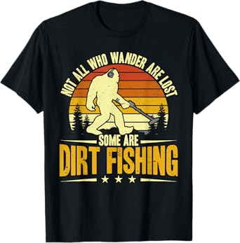 Dirt Fishing Bigfoot Metal Detecting Men T-Shirt
