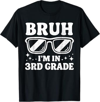 Third Grade Boy Bruh Im In 3rd Grade Student Back To School T-Shirt