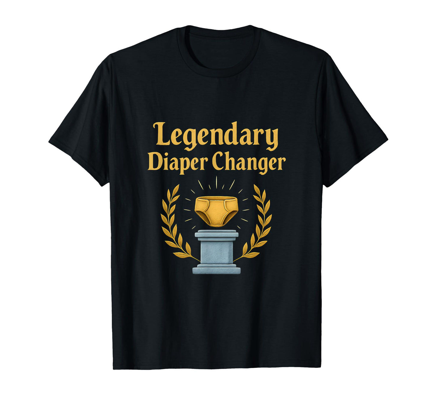 Legendary Diaper Changer Dad Life novelty T-Shirt