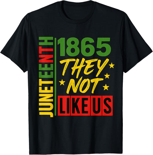 They Dont Like Us Juneteenth 1865, Afro America Woman T-shirt