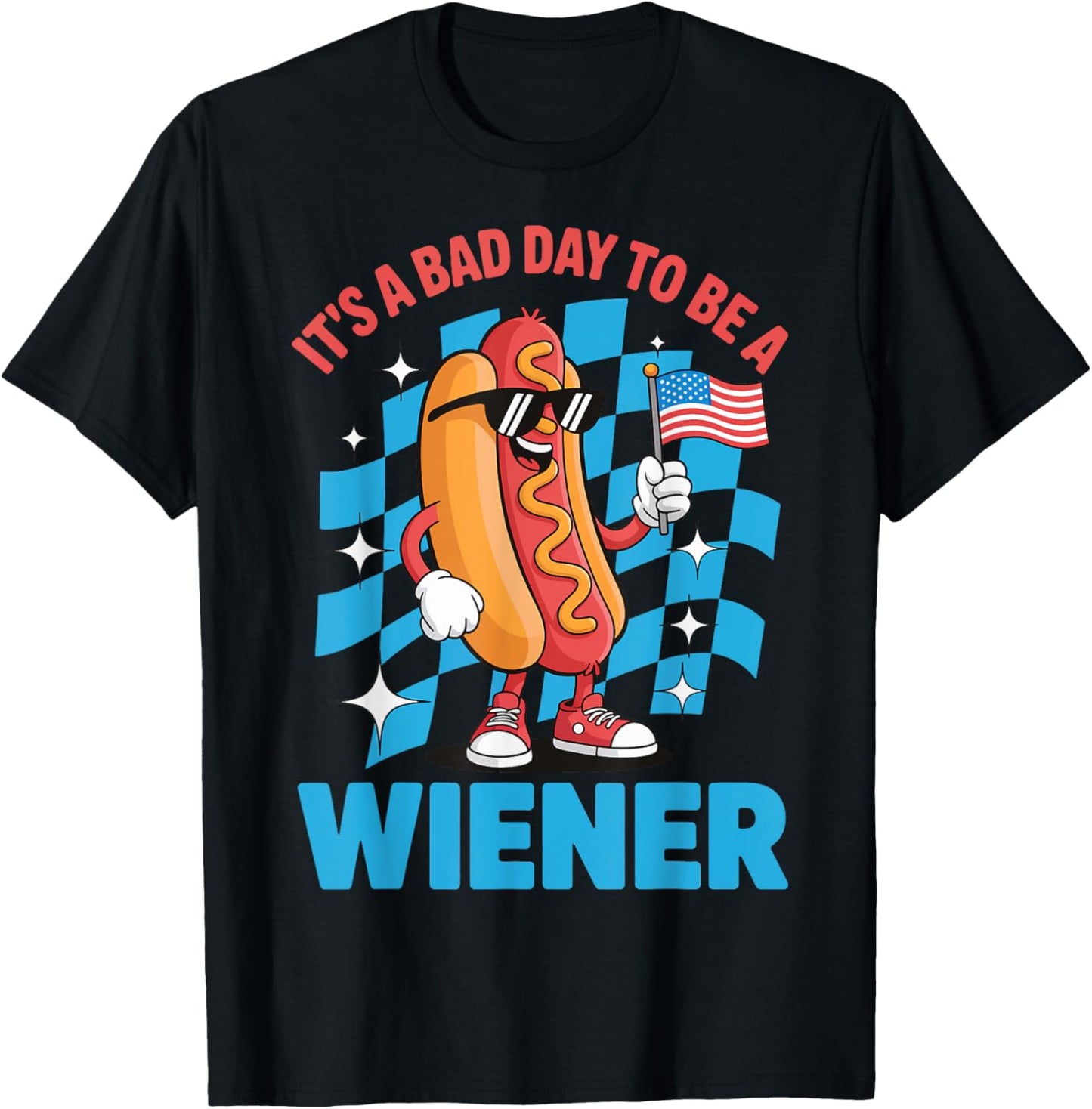 It's A Bad Day To Be A Wiener T-shirt