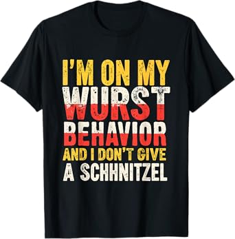 Oktoberfest On My Wurst Behaviour German Adults Quote T-Shirt