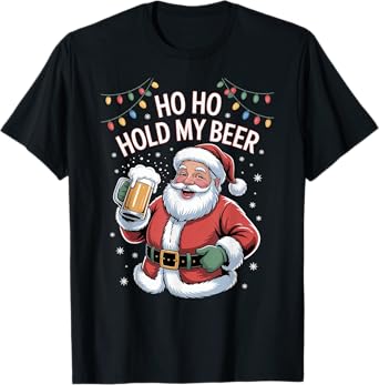 Ho Ho Hold My Beer T-Shirt