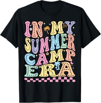 In My Summer camp Era Funny Summer 2025 for women vocation T-Shirt