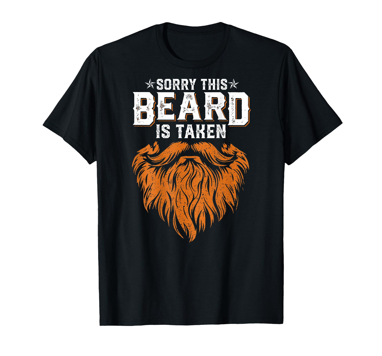 Sorry This Beard Taken Husband Dad Funny Bearded (ON Back) T-Shirt
