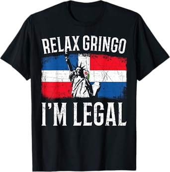 American Abroad Relax Gringo Im Legal Dominican Republic T-Shirt