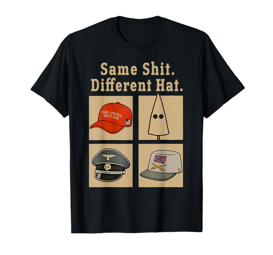 Funny Design Same Shit Different Hat Art for Men Women T-Shirt