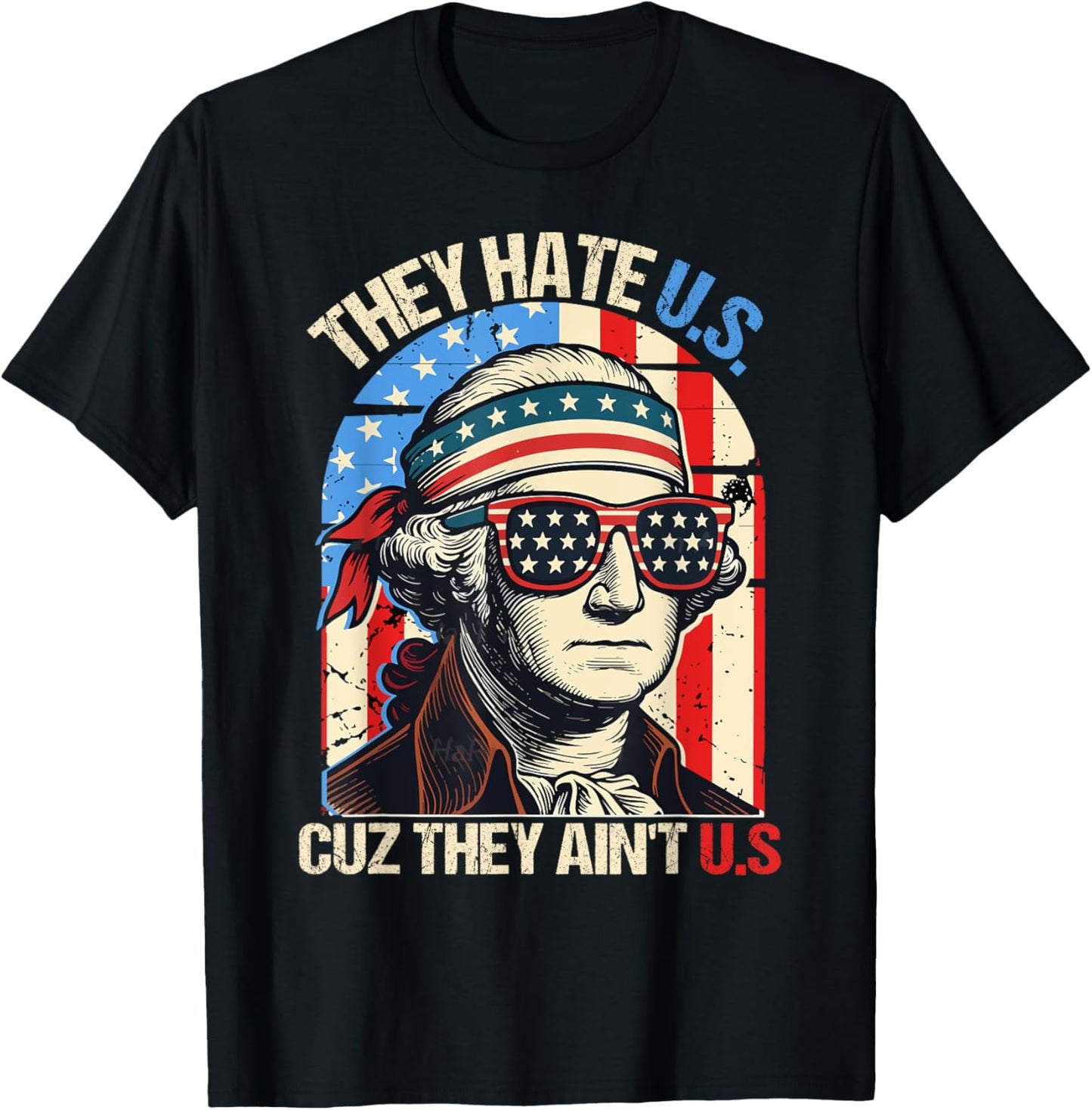 They Hate Us Cuz They Ain't Us Usa American Flag 4th Of July T-shirt