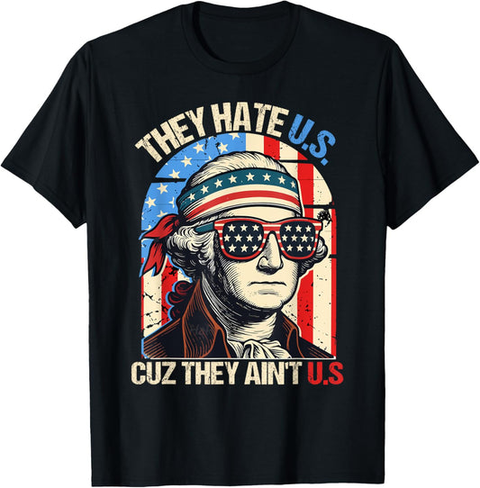 They Hate Us Cuz They Ain't Us Usa American Flag 4th Of July T-shirt