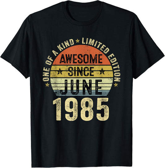 Vintage Awesome Since June 1985 Limited Edition 40th Bday T-Shirt