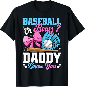 Baseball Or Bows Daddy Loves You Funny Gender Reveal T-Shirt