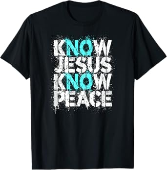 Christian Apparel - Know Jesus Know Peace No Jesus No Peace T-Shirt
