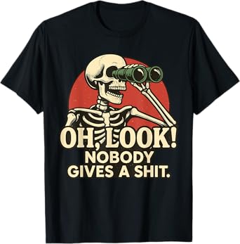 Oh Look Nobody Gives A Shit Skeleton Halloween Spooky Season T-Shirt