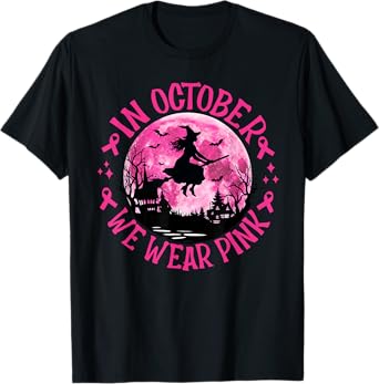 In October We Wear Pink Witch Breast Cancer Awareness Women T-Shirt