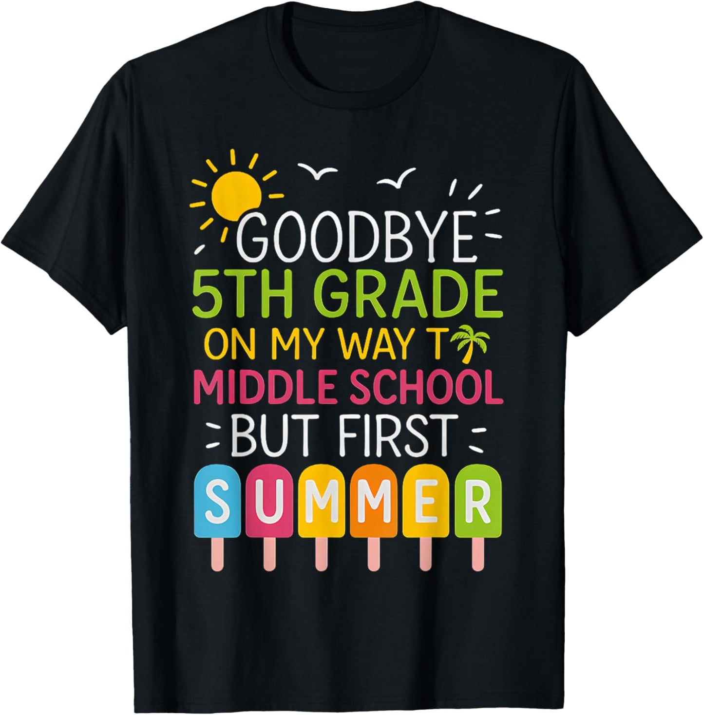 Goodbye 5th Grade Graduation To Middle School Hello Summer Kids T-shirt by TeeBrew