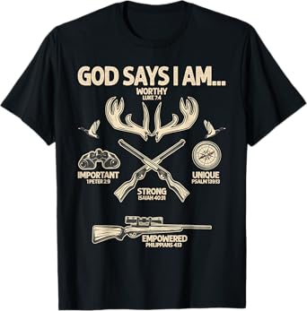 God Says I Am Hunting Lover Men Women Christian T-Shirt